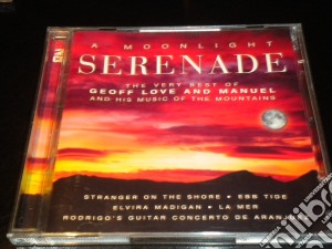Geoff Love And Manuel And His Music Of The Mountains â€Ž- A Moonlight Serenade (2 Cd) cd musicale di Geoff Love And Manuel And His Music Of The Mountains