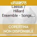 Lassus / Hilliard Ensemble - Songs & Motets cd