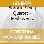 Borodin String Quartet - Beethoven String Quartets