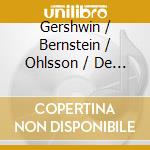 Gershwin / Bernstein / Ohlsson / De Waart / Mo - Rhapsody In Blue / American In Paris / Sym Dances cd