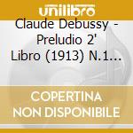 Claude Debussy - Preludio 2' Libro (1913) N.1 > N.12 cd musicale di Debussy Claude