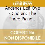 Andsnes Leif Ove - Chopin: The Three Piano Sonata cd
