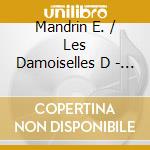 Mandrin E. / Les Damoiselles D - Charpentier: Grace & Grandeurs cd musicale di Mandrin E. / Les Damoiselles D