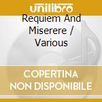 Requiem And Miserere / Various cd musicale