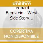 Leonard Bernstein - West Side Story Symphonic Dances cd musicale di Leonard Bernstein