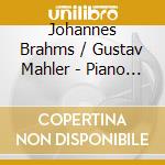 Johannes Brahms / Gustav Mahler - Piano Quartets (2 Cd)