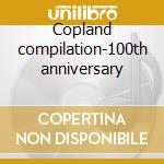 Copland compilation-100th anniversary cd