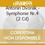 Antonin Dvorak - Symphonie Nr.4 (2 Cd) cd