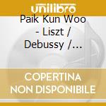 Paik Kun Woo - Liszt / Debussy / Poulenc / Sa cd musicale di Paik kun woo