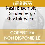 Nash Ensemble - Schoenberg / Shostakovich: Mus cd