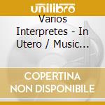 Varios Interpretes - In Utero / Music For My Baby ( cd