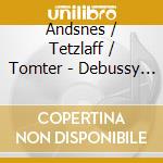 Andsnes / Tetzlaff / Tomter - Debussy / Janacek / Ravel / St cd musicale
