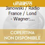 Janowski / Radio France / Lond - Wagner: Preludes & Overtures / cd