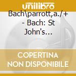 Bach\parrott,a./+ - Bach: St John's Passion: Mass (5 Cd)