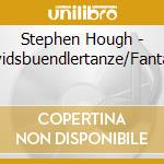 Stephen Hough - Davidsbuendlertanze/Fantasie cd