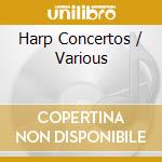 Harp Concertos / Various cd