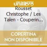 Rousset Christophe / Les Talen - Couperin F. / Du Mont: Motets cd