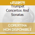 Trumpet Concertos And Sonatas cd