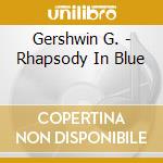 Gershwin G. - Rhapsody In Blue cd
