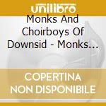 Monks And Choirboys Of Downsid - Monks & Choirboys Of Downside Abbey: Gregorian Chant cd musicale di MONKS & CHOIRBOYS OF
