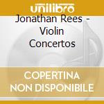Jonathan Rees - Violin Concertos cd