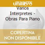 Varios Interpretes - Obras Para Piano cd