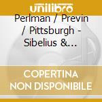 Perlman / Previn / Pittsburgh - Sibelius & Korngold: Violin Co cd musicale di Perlman / Previn / Pittsburgh