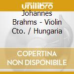 Johannes Brahms - Violin Cto. / Hungaria cd