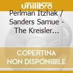 Perlman Itzhak / Sanders Samue - The Kreisler Album cd musicale di Perlman Itzhak / Sanders Samue