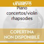Piano concertos/violin rhapsodies cd