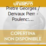 Pretre Georges / Dervaux Pierr - Poulenc: Concerto For 2 Pianos cd