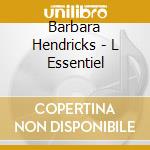 Barbara Hendricks - L Essentiel cd