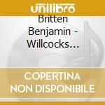 Britten Benjamin - Willcocks David - Ledger Philip - Choir Of King S College Cambridge - Choral Music cd