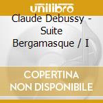 Claude Debussy - Suite Bergamasque / I cd