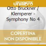Otto Bruckner / Klemperer - Symphony No 4 cd