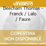 Beecham Thomas - Franck / Lalo / Faure cd