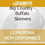 Big Country - Buffalo Skinners cd