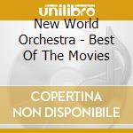New World Orchestra - Best Of The Movies cd