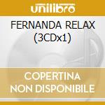 FERNANDA RELAX (3CDx1) cd