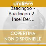 Baadingoo - Baadingoo 2 - Insel Der Strandpiraten cd