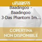 Baadingoo - Baadingoo 3-Das Phantom Im Bergsee cd