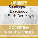 Baadingoo - Baadingoo 4-Fluch Der Maya cd