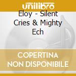 Eloy - Silent Cries & Mighty Ech cd