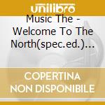 Music The - Welcome To The North(spec.ed.) (2 Cd) cd