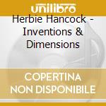 Herbie Hancock - Inventions & Dimensions cd musicale di Herbie Hancock