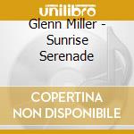 Glenn Miller - Sunrise Serenade cd