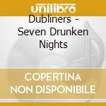 Dubliners - Seven Drunken Nights cd