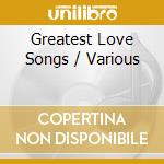 Greatest Love Songs / Various cd