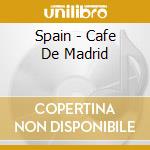 Spain - Cafe De Madrid cd