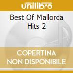 Best Of Mallorca Hits 2 cd